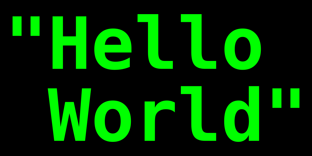 A picture of the hello world text in green on a black background.